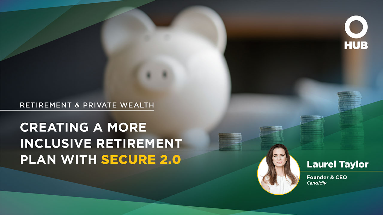 creating-a-more-inclusive-retirement-plan-with-SECURE-2-0